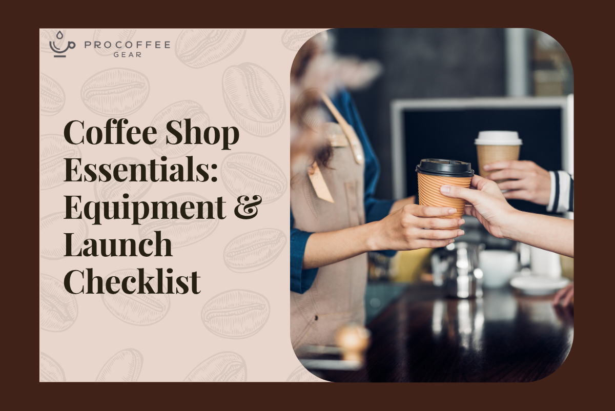 Starting a Coffee Shop: Essential Equipment and Launch Checklist